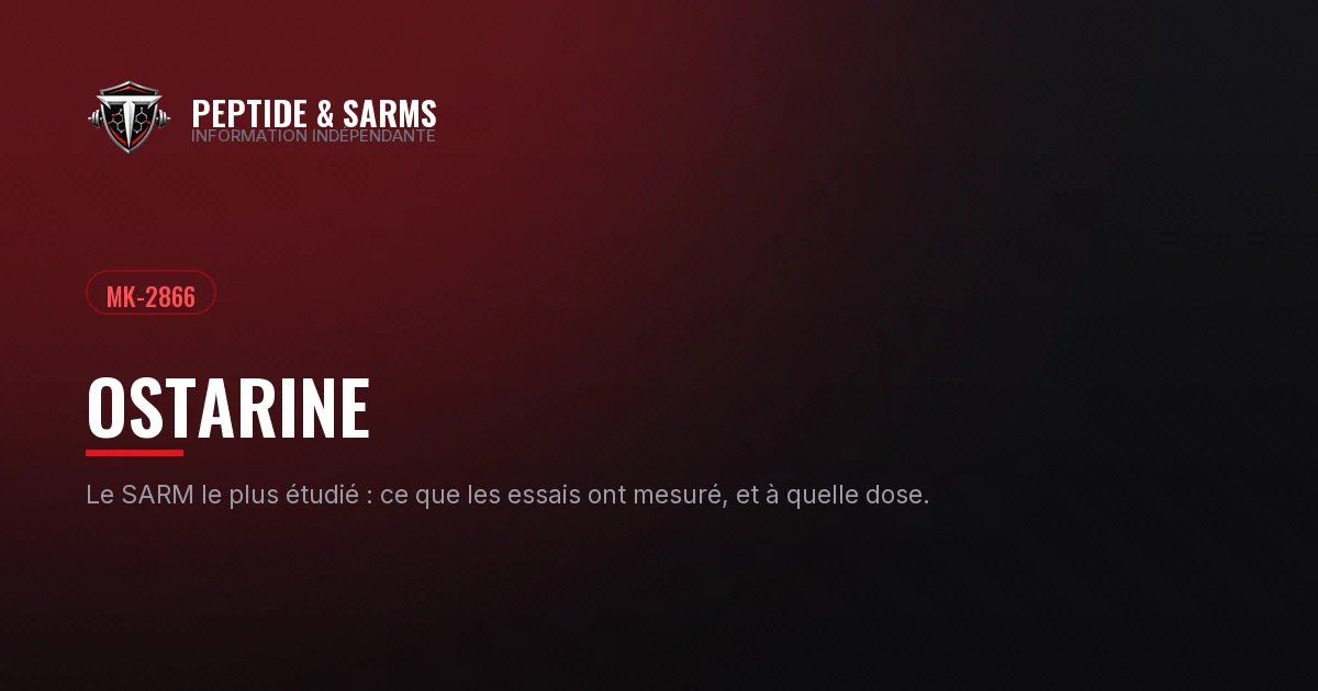 Bannière du guide sur l'ostarine MK-2866, ses effets mesurés et ses dangers