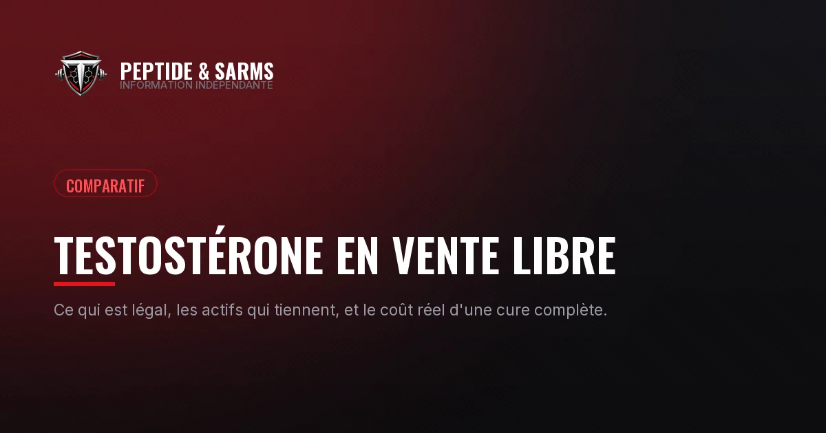 Comparatif des boosters de testostérone en vente libre disponibles sans ordonnance en France